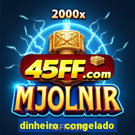 dinheiro congelado na plataforma de jogos